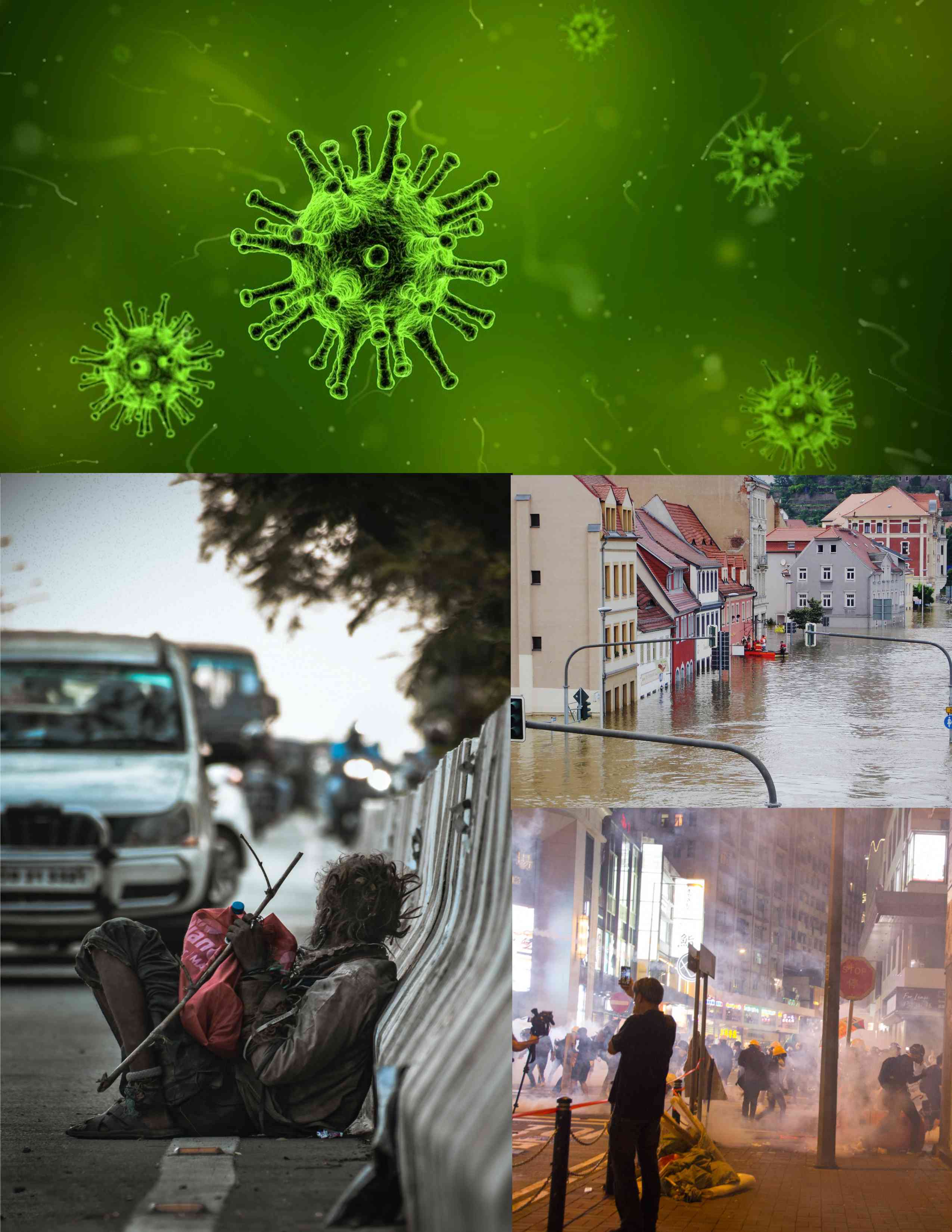 A photo collage of a green virus, a homeless man resting on a roadside against a barricade with vehicles approaching, a flooded town in Europe and a nighttime protest with tear gas present in a major city